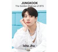 Jungkook: The Golden Maknae of BTS
