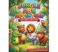JUNGLE ABC ADVENTURE: "A Fun and Engaging Way to Learn A to Z" A Premium Colour Book