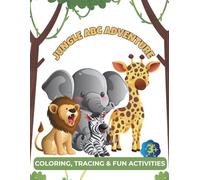 Jungle ABC Adventure: Alphabet colouring and tracing book with fun animal activities for kids