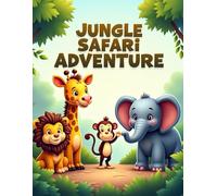 Jungle Adventure Coloring Book for Kids: Cute Safari Animals to Color - Lions, Giraffes, Monkeys, Elephants (Ages 4-8)