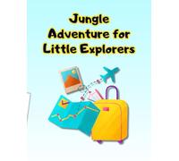 Jungle Adventure for Little Explorers: Animals, Mazes and Coloring Pages Inside!