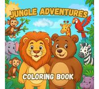 Jungle Adventures: Coloring Book for All Ages
