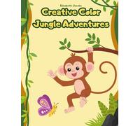 Jungle Adventures Coloring Book for Kids Ages 4-8: Fun and Easy Rainforest Scenes with Monkeys, Elephants, Tigers, and More