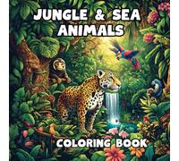 Jungle and Sea Animals Coloring Book: 50 Fun Illustrations of Jungle and Sea Animals