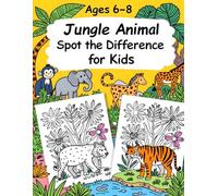 Jungle Animal Spot the Difference for Kids (Ages 6-8): Fun Jungle Picture Puzzles | Brain Games & Screen-Free Learning