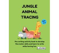 Jungle Animal Tracing: Pre-writing activity book to develop fine motor skills and learn to write while having fun | Ages 3-5 | + 60 pages