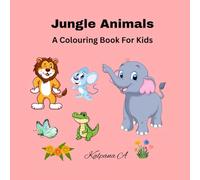 Jungle Animals: A Colouring Book For Kids