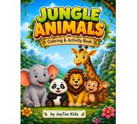 Jungle Animals: A Little Explorers Coloring & Activity Book for Children Ages 3-8 with Mazes, Dot-to-Dot Puzzles & Matching Games