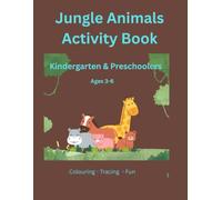Jungle Animals Activity Book: Colouring Jungle Animals - Tracing Animals Names | Kindergarten & Preschoolers | Ages 3-6