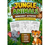 Jungle Animals Activity Book for Kids Ages 4-8: 24 Fun Preschool Worksheets with Mazes, Tracing, Counting, Matching, Coloring, Dot-to-Dot and Early Learning Activities