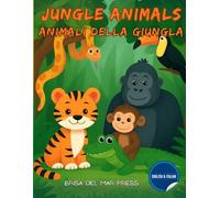 Jungle Animals / Animali della Giungla: Bilingual Early Learning Activity Book for Kids Ages 3-10