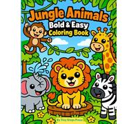 Jungle Animals Bold & Easy Coloring Book: Big Simple Pictures for Toddlers Ages 3-5 | Cute Jungle Animals with Thick Lines for Easy Coloring