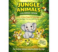 Jungle Animals Coloring Book: 50 Fun & Easy Pages for Kids Ages 4-8 | Single-Sided Pages | Thick Lines Perfect for Little Hands | Tigers, Monkeys, ... Toucans & More Tropical Rainforest Wildlife