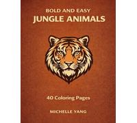 Jungle Animals Coloring Book: Bold and Easy Designs for Adults and Teens