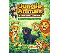 Jungle Animals Coloring Book - Creatures of the Jungle: Fun Jungle Coloring Adventure