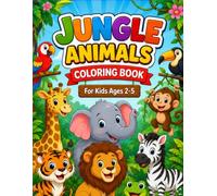 Jungle Animals Coloring Book for Kids Ages 2-5: Fun & Easy Coloring Pages with Cute Jungle Animals | Bold & Simple Designs for Toddlers and Preschoolers