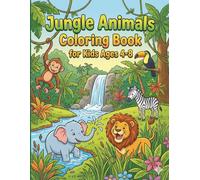 Jungle Animals Coloring Book for Kids Ages 4-8: An Exciting Wild Safari Adventure: Boost creativity and fine motor skills with 25 fun, large-print tropical animal scenes.
