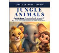 Jungle Animals Coloring Book for Kids Ages 4-8: Big, Easy Pictures with Fun Facts That Make Learning Exciting