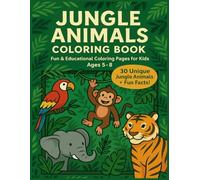 Jungle Animals Coloring Book for Kids Ages 5-8: 30 Fun and Educational Jungle Animal Coloring Pages for Boys and Girls - Perfect for Kids Who Love Animals, Safari Adventures, and Creative Coloring