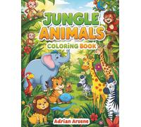 Jungle Animals Coloring Book for Kids: Fun and Easy Jungle Coloring Pages for Boys and Girls Ages 3-8