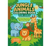 Jungle Animals Coloring Book for Kids: Learning Through Coloring Fun