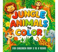 Jungle Animals Coloring Book for Kids: Over 40 Fun and Easy Illustrations with Lions, Tigers & Other Cute Animal Friends - Big, Simple and Enjoyable ... and enjoyable drawings to spark creativity