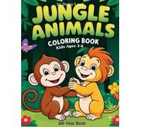 Jungle Animals Coloring Book for Toddlers: Fun and Easy Jungle Creatures for Kids Ages 3-6: 60 Pages of Big , Simple Jungle Animals to Color - Perfect for Preschool Boys and Girls
