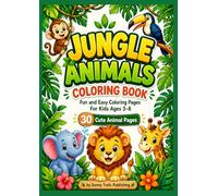 Jungle Animals Coloring Book: Fun and Easy Coloring Pages for Kids Ages 3-8