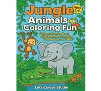 Jungle Animals Coloring Fun: Children’s Coloring Book with Elephants, Crocodiles, Lions, Monkeys, and More!