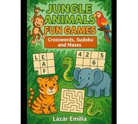 Jungle Animals - Fun Games: Crosswords, Sudoku and Mazes: Crosswords, Word Search, Sudoku and Mazes