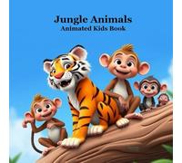 Jungle Animals Kids Book with Animated Pictures: Awesome Children's Book About Jungle Animals