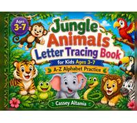 Jungle Animals Letter Tracing Book: For Kids Ages 3-7: A-Z Alphabet Practice