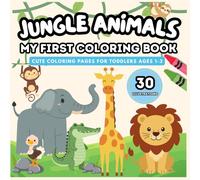 Jungle Animals: My First Coloring Book: Cute Coloring Pages for Toddlers Ages 1-3