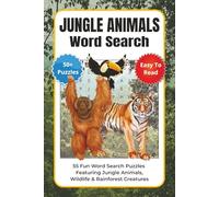 Jungle Animals Word Search Puzzle Book: 55 Fun Puzzles Featuring Jungle Animals, Wildlife & Rainforest Creatures