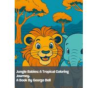 Jungle Babies: A Tropical Coloring Journey