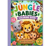 Jungle Babies Coloring Book: Fun Jungle Adventures with Adorable Baby Animals