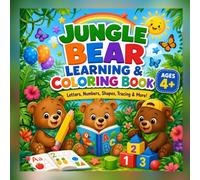 Jungle Bear Learning & Coloring Book: 35 Adorable and Educational Coloring Pages with Letters, Numbers, Shapes, Tracing, Counting, and Fun Activities for Kids Ages 4+
