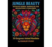 Jungle Beauty: Detailed Animal Mandalas for Relaxation & Challenge