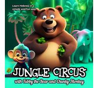 Jungle Circus with Tubby the Bear and Chunky Monkey: Learn Hebrew in a simple and fun way
