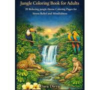 Jungle Coloring Book for Adults: 20 relaxing jungle theme colouring pages for stress relief and mindfulness