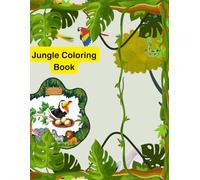 Jungle Coloring Book | wild Animals, lions, tigers ,elephant& wild Life Coloring Pages for Kids & Adults: A Fun & Relaxing wild Themed Coloring Book ... Gift for Birthdays, Travel & Relaxation