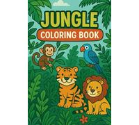 Jungle coloringbook: A Coloring Book Full of Wild Creatures and Tropical Scenes