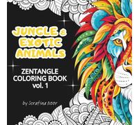Jungle & Exotic Animals: Zentangle Coloring Book for Adults