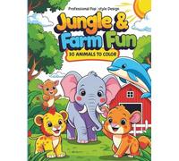 Jungle & Farm Fun 30 Animals to Color: Fun and Easy Animal Coloring Pages to Spark Creativity and Imagination in Young Kids
