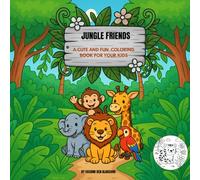 Jungle Freinds: A SIMPLE AND CUTE COLORING BOOK FOR YOUR KIDS