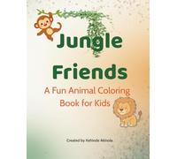 Jungle Friends: A Fun Animal Coloring Book for Kids Ages 4-8