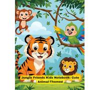 Jungle Friends Kids Notebook: Cute Animal-Themed Lined Journal for Boys and Girls Ages 3-8