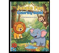 Jungle Fun Coloring Book! A Wild Adventure for Kids