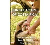 Jungle Hearts of Costa Rica: Answering the Call to Rescue
