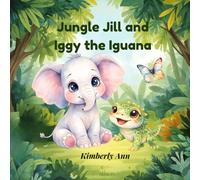 Jungle Jill and Iggy the Iguana: An Alphabet Adventure About Being Different